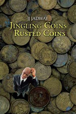 Jingling Coins Rusted Coins de Jj Jadway