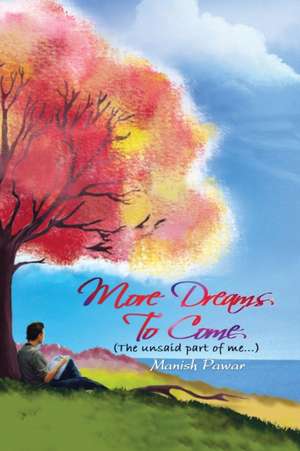 More Dreams to Come de Manish Pawar