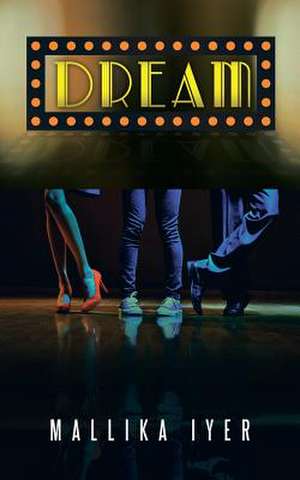 Dream de Mallika Iyer