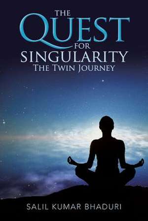 The Quest for Singularity de Salil Kumar Bhaduri