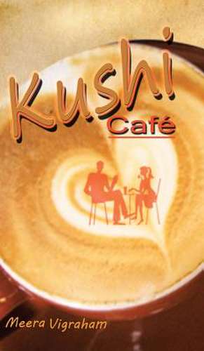 Kushi Cafe de Meera Vigraham