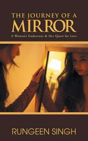 The Journey of a Mirror de Rungeen Singh