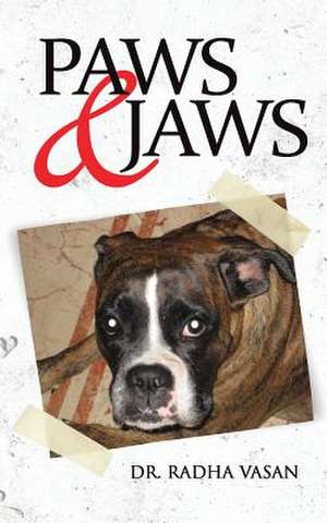 Paws & Jaws de Dr Radha Vasan