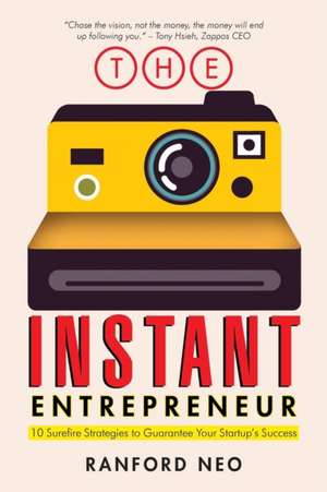 The Instant Entrepreneur de Ranford Neo