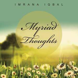 Myriad Thoughts de Imrana Iqbal