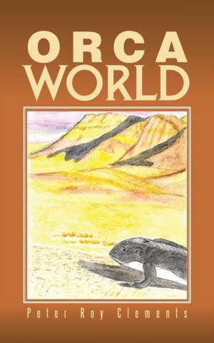 Orca World de Peter Roy Clements