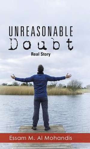 Unreasonable Doubt de Essam M. Al Mohandis