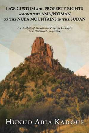 Law, Custom and Property Rights Among the Ma/Nyima of the Nuba Mountains in the Sudan de Hunud Abia Kadouf