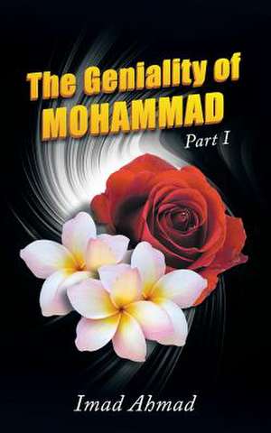 The Geniality of Mohammad de Imad Ahmad