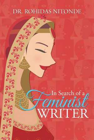 In Search of a Feminist Writer de Dr Rohidas Nitonde