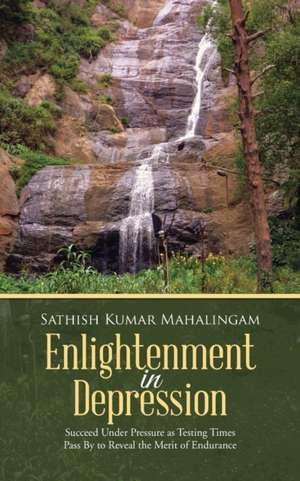 Enlightenment in Depression de Sathish Kumar Mahalingam