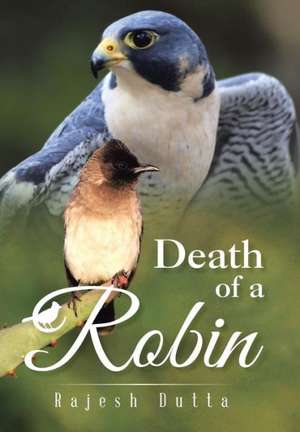 Death of a Robin de Rajesh Dutta