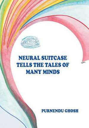 Neural Suitcase Tells the Tales of Many Minds de Purnendu Ghosh