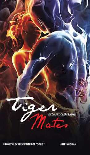 Tiger Mates de Amrish Shah