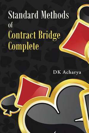 Standard Methods of Contract Bridge Complete de Dk Acharya