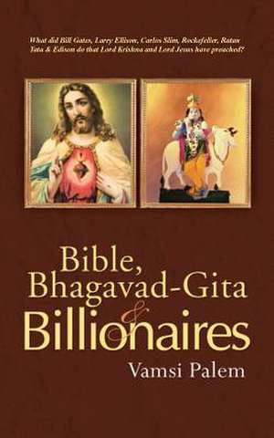 Bible, Bhagavad-Gita & Billionaires de Palem Vamsi