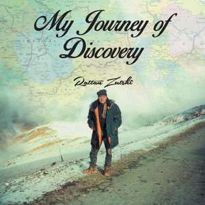 My Journey Of Discovery de Rattan Zutshi