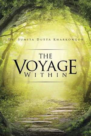 The Voyage Within de Dr Sumita Dutta Kharkongor