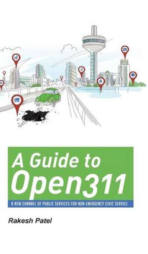 A Guide to Open311 de Rakesh Patel