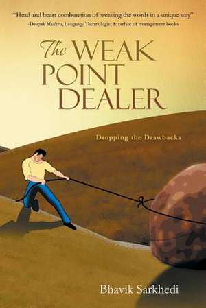 The Weak Point Dealer de Bhavik Sarkhedi