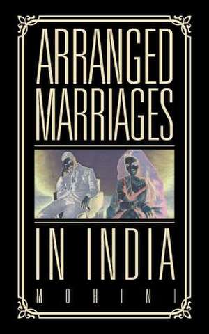 Arranged Marriages de Mohini