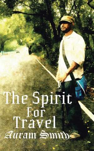 The Spirit for Travel de Auram Smith