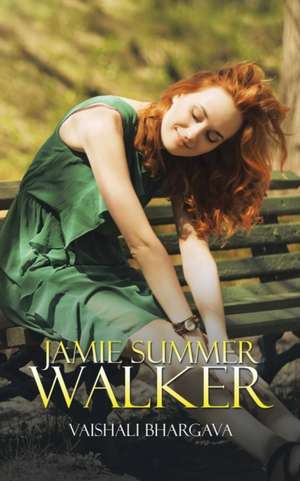 Jamie Summer Walker de Vaishali Bhargava