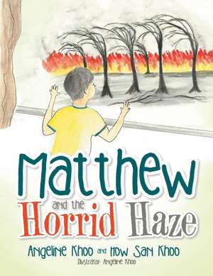 Matthew and the Horrid Haze de Angeline Khoo