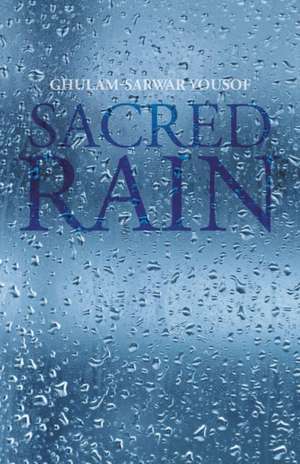 Sacred Rain de Ghulam-Sarwar Yousof