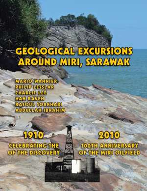 Geological Excursions Around Miri, Sarawak de Philip Lesslar