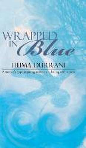 Wrapped in Blue de Huma Durrani