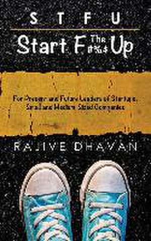 STFU-Start the F Up de Rajive Dhavan