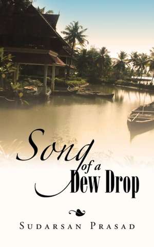 Song of a Dew Drop de Sudarsan Prasad