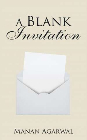 A Blank Invitation de Manan Agarwal