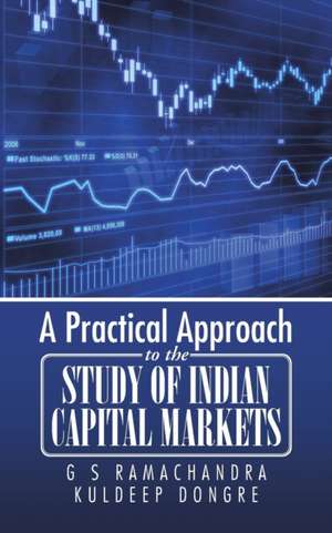 A Practical Approach to the Study of Indian Capital Markets de G S Ramachandra