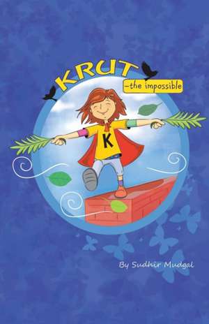 KRUT - The Impossible de Sudhir Mudgal