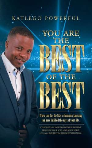 You are the Best of the Best de Katlego Powerful