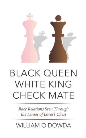 Black Queen White King Check Mate de William O'Dowda