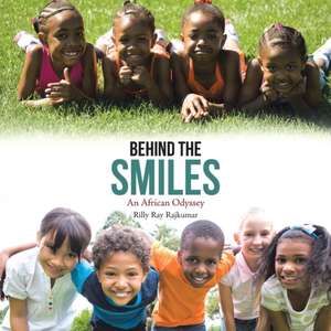 Behind the Smiles de Rilly Ray Rajkumar