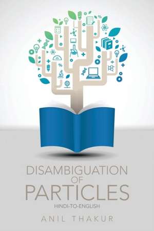 Disambiguation of Particles de Anil Thakur