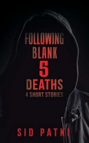 Following Blank 5 Deaths de Sid Patki