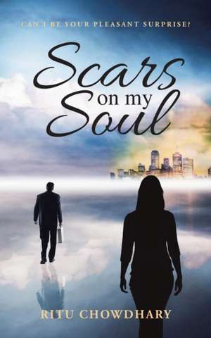 Scars on my Soul de Ritu Chowdhary