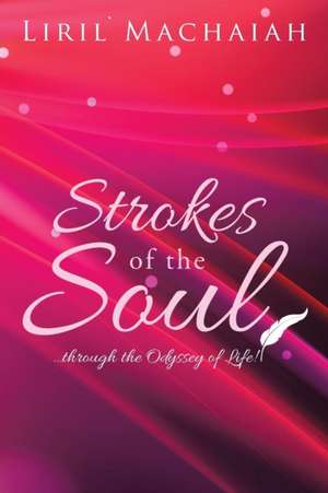 Strokes Of The Soul de Liril Machaiah