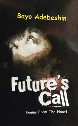 Future's Call de Bayo Adebeshin