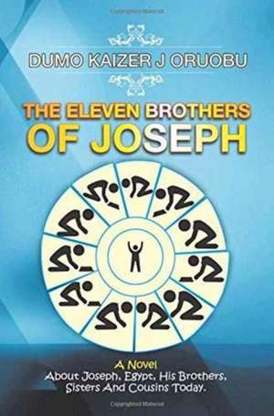 The Eleven Brothers of Joseph de Dumo Kaizer J Oruobu