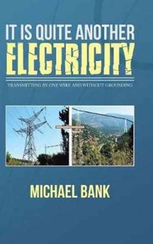 It Is Quite Another Electricity de Michael Bank