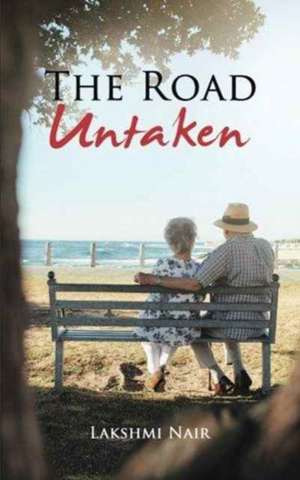 The Road Untaken de Lakshmi Nair