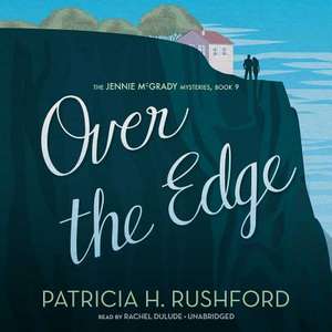 Over the Edge de Patricia H. Rushford