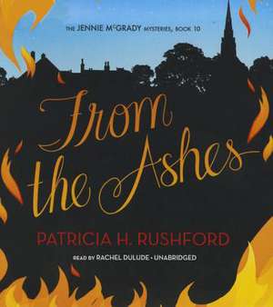 From the Ashes de Patricia H. Rushford