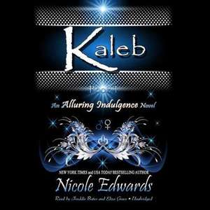 Kaleb: An Alluring Indulgence Novel de Nicole Edwards